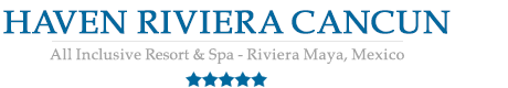 Haven Riviera Cancun – Riviera Maya – Haven Riviera Cancun Resort All Inclusive 